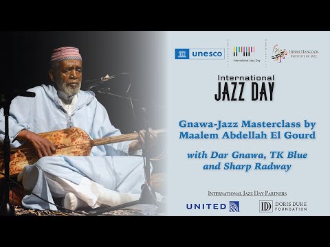 Gnawa-Jazz Masterclass by Maalem Abdellah El Gourd with Dar Gnawa, TK Blue & Sharp Radway | #JazzDay
