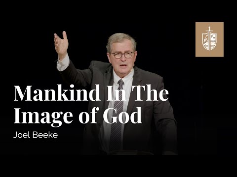 Mankind In The Image Of God | Joel Beeke