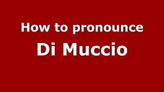 How to pronounce Di Muccio