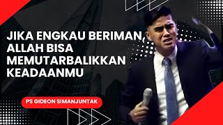 Download lagu If you have faith, God can turn your situation around - Ps Gideon Simanjuntak mp3