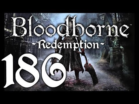 Bloodborne : The Redemption Run pt186 - Long Bridges, Watch One's Step!