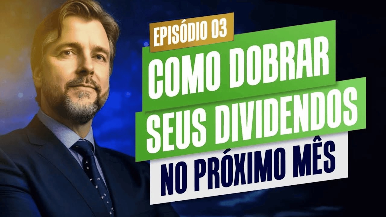 EPISÓDIO  3 - COMO DOBRAR SEUS DIVIDENDOS EM 30 DIAS