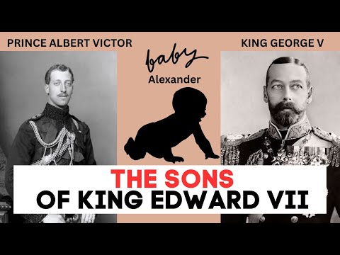 The HORRIFIC Lives OF Edward VII's Sons | Prince Albert Victor, King George V & Baby Alexander John