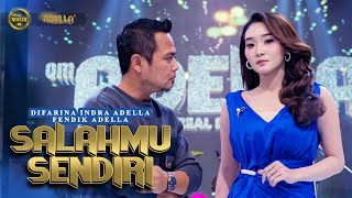 Download lagu SALAHMU SENDIRI - Difarina Indra Adella Ft. Fendik Adella - OM ADELLA mp3