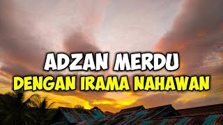 Download lagu Adzan Merdu Bikin Nangis || Adzan Merdu Dengan Irama Nahawan Asli mp3