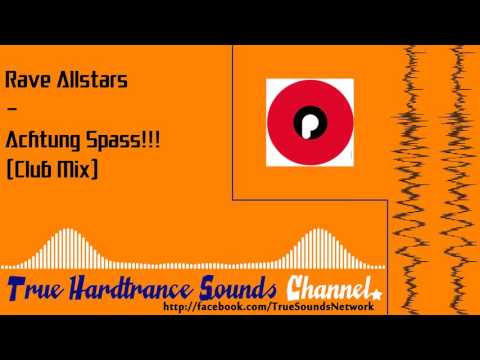 Rave Allstars - Achtung Spass!!! (Club Mix)