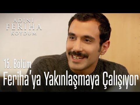 Halil, Feriha'ya yakınlaşmaya çalışıyor - Adını Feriha Koydum 15. Bölüm