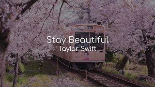 Stay Beautiful - Taylor Swift (lyrics)