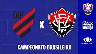 ATHLETICO X VITÓRIA - CAMPEONATO BRASILEIRO | 26/04/2026