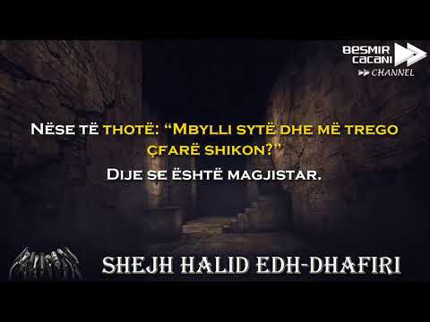 450. Shenjat e magjistarit - Shejh Halid edh Dhafiri
