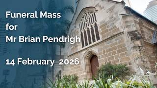 2026.02.14 - 11.30am Funeral Mass for Brian Timothy Pendrigh