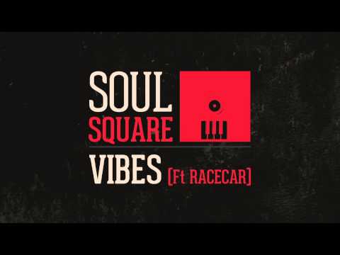 Soul Square - Vibes (Feat. Racecar)