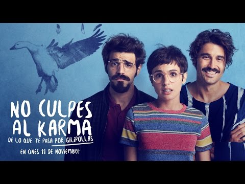 No Culpes Al Karma De Lo Que Te Pasa Por Gilipollas (2016) Official Trailer