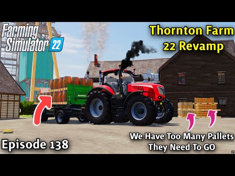 FS22 Timelapse With Voice-Over Thornton Farm Ep 138/TOO MANY PALLETS AGAIN, THEY NEED TO BE SOLD