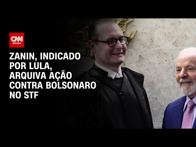 Zanin, indicado por Lula, arquiva ação contra Bolsonaro no STF | CNN ARENA