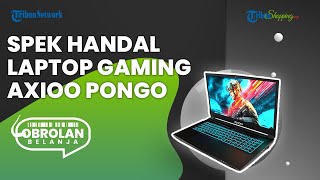 Bedah Laptop Gaming Pertama Axioo Pongo yang Meluncur di Indonesia, Bikin Gamer Puas Mabar
