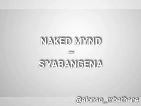 NAKED MYND - S'YBANGENA