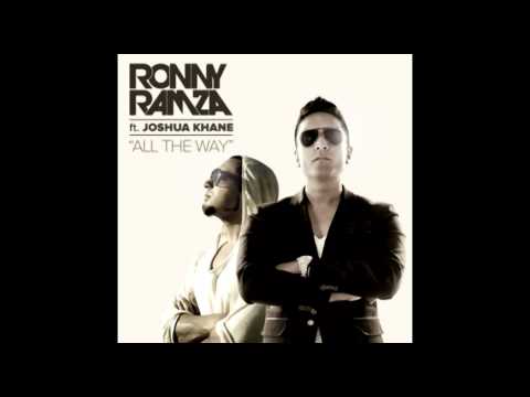 RONNY RAMZA ft JOSHUA KHANE - ALL THE WAY