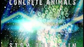 Concrete Animals - Stop the Rain (Lyric video)