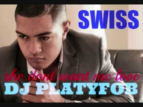 Swiss - She dont want me love (REMIX) dj platyfob