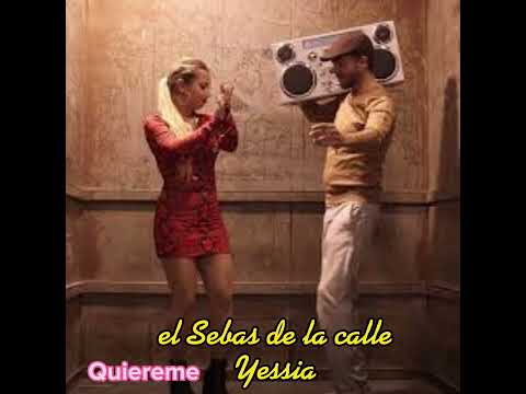 el Sebas de la calle y yessia quiéreme HD