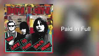 Drivin N Cryin - &quot;Paid In Full&quot; [Audio Only]