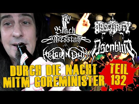 Durch die Nacht mitm Goreminister - Teil 132 (30 Jahre Black Messiah)