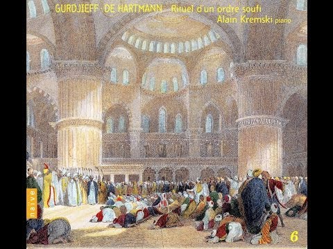 Gurdjieff - De Hartmann Vol 06: Rituel d'un ordre Soufi, par Alain Kremski