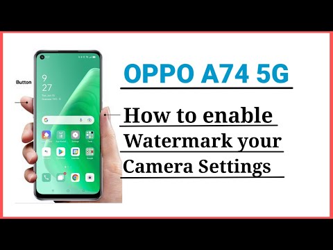 oppo A74 how to acctive in watermark. camera settings. show location, watermark,