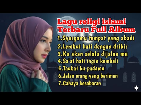 Lagu religi islami terbaik full album "Lembut hati dengan dzikir"