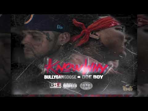 BULLYGANGDOSE - "KNOW WHY" FT. DOE BOY