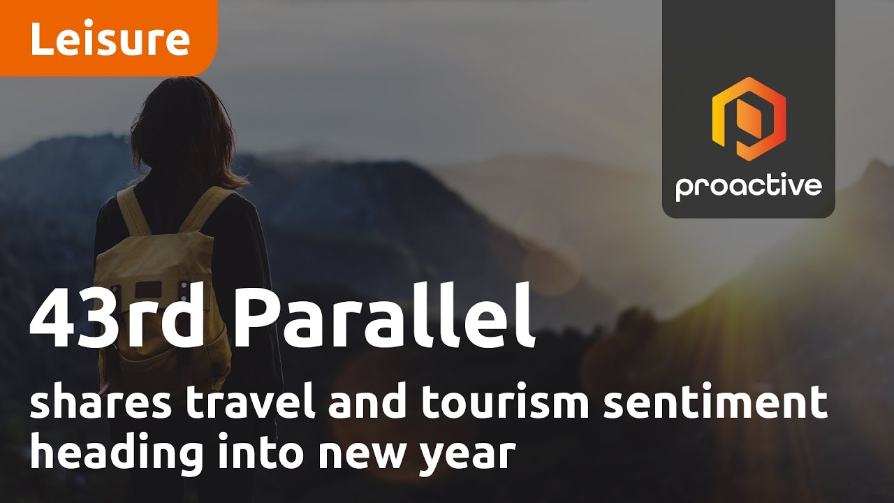 43rd Parallel shares travel and tourism sentiment heading into new year