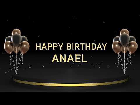 Wish you a very Happy Birthday Anael