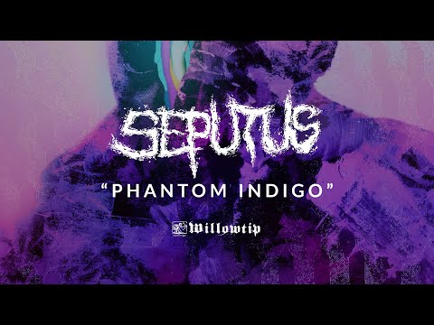 Seputus “Phantom Indigo” - Official Track Premiere
