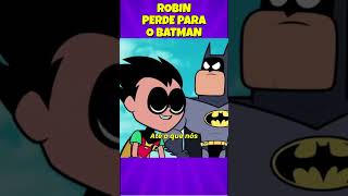 ROBIN PERDE PARA O BATMAN!? #shorts #titãs