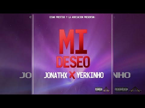 Jonathx ❌ Yerkinho - Mi Deseo (Prod. by Cesar Prestige & Daree Boy) | TRAP 2019