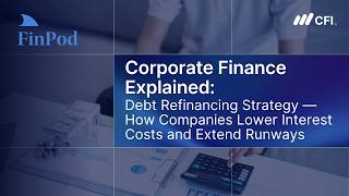 Corporate Finance Explained | Debt Refinancing Strategy