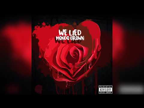 Mondo Brown - We Lied