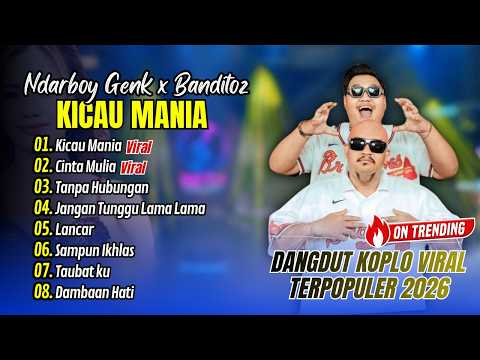 KICAU MANIA - Ndarboy Genk x Banditoz Yaow 86 | CINTA MULIA | TANPO HUBUNGAN | ALBUM DANGDUT TERBARU