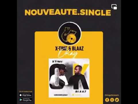 X Time Feat Blaaz - Okay (Extrait 🔥🔥)