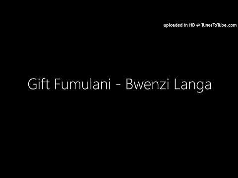 Gift Fumulani - Bwenzi Langa