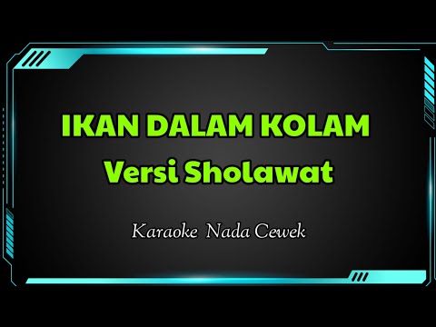 Ikan Dalam Kolam Versi Sholawat Karaoke Nada Cewek