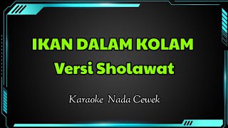 Download lagu Ikan Dalam Kolam Versi Sholawat Karaoke Nada Cewek mp3 Download lagu Ikan Dalam Kolam Versi Sholawat Karaoke Nada Cewek mp3