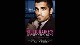 The Billionaire's Unexpected Baby by Kira Archer Audiobook Full