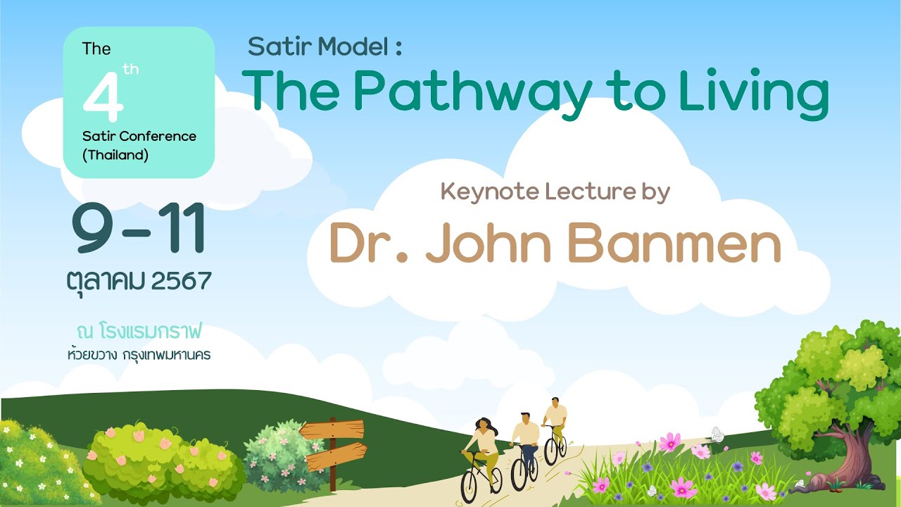 4th Satir Conference Thailand : Keynote Lecture by John Banmen