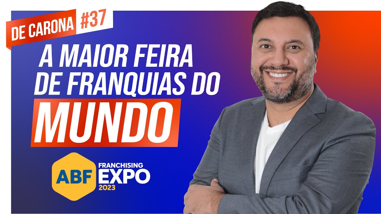 FEIRA ABF FRANCHISING EXPO 2023 - Como foi a Maior Feira de Franquias do Mundo?