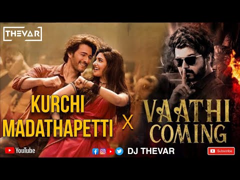 Kurchi Madathapetti X Vaathi Coming - REMIX | DJ THEVAR |