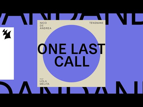 Nico de Andrea & Tensnake feat. Lola Melita - One Last Call (Official Lyric Video)