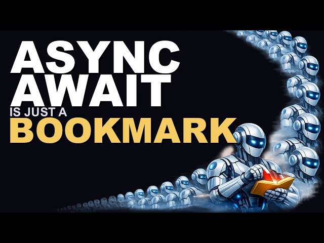 Async Await Is Just a Bookmark