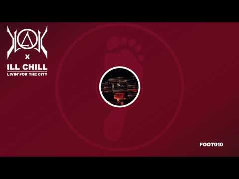 Kloak x Ill Chill - Livin' For the City (FOOT010)